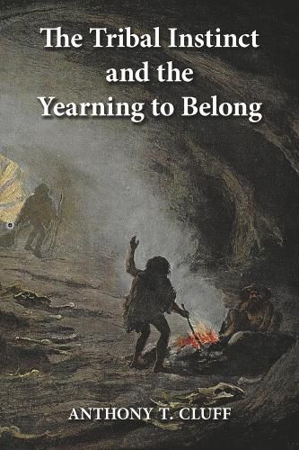 Cover image for The Tribal Instinct and the Yearning to Belong