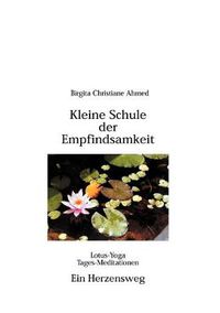 Cover image for Kleine Schule der Empfindsamkeit: LotusYoga Tagesmeditationen