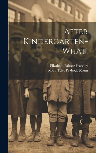 Cover image for After Kindergarten-what!