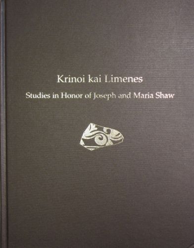 Cover image for Krinoi Kai Limenes: Studies in Honor of Joseph and Maria Shaw