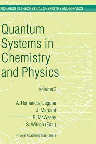 Quantum Systems in Chemistry and Physics: Volume 1: Basic Problems and Model Systems Volume 2: Advanced Problems and Complex Systems Granada, Spain (1997)