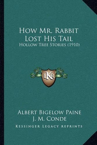 Cover image for How Mr. Rabbit Lost His Tail: Hollow Tree Stories (1910)