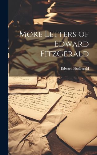 Cover image for More Letters of Edward FitzGerald