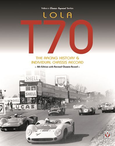 Cover image for Lola T70 - The Racing History & Individual Chassis Record