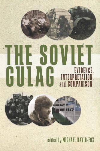 Cover image for The Soviet Gulag: Evidence, Interpretation and Comparison