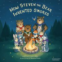 Cover image for How Steven the Bear Invented S'mores