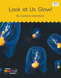 Cover image for Look at Us Glow (Set 10, Book 8)