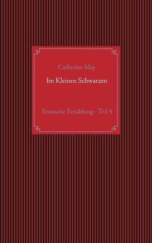 Im Kleinen Schwarzen - Teil 4: Erotische Erzahlung