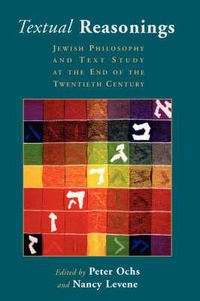 Cover image for Textual Reasonings: Jewish Philosophy and Text Study at the End of the Twentieth Century