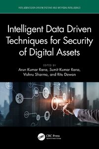 Cover image for Intelligent Data Driven Techniques for Security of Digital Assets