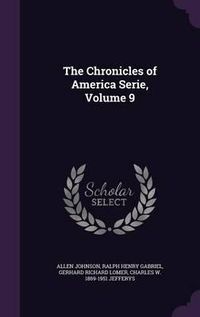 Cover image for The Chronicles of America Serie, Volume 9