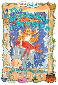 Cover image for The Musicians of Bremen and Other Silly Stories