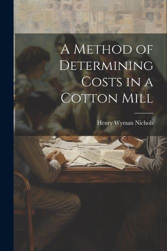 Cover image for A Method of Determining Costs in a Cotton Mill