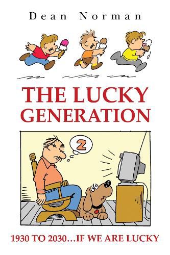 Cover image for The Lucky Generation 1930 to 2030 if We are Lucky