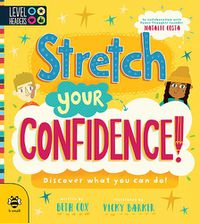 Cover image for Stretch Your Confidence: Discover what you can do!