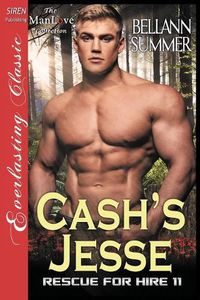 Cover image for Cash's Jesse [rescue for Hire 11] (the Bellann Summer Manlove Collection)