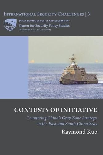 Cover image for Contests of Initiative: Countering China's Gray Zone Strategy in the East and South China Seas