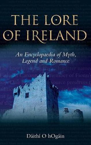 Cover image for The Lore of Ireland: An Encyclopaedia of Myth, Legend and Romance