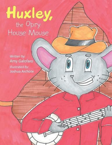 Cover image for Huxley, the Opry House Mouse