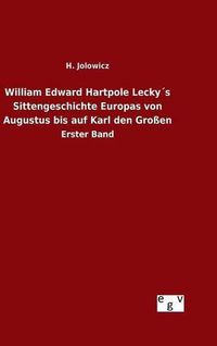 Cover image for William Edward Hartpole Leckys Sittengeschichte Europas von Augustus bis auf Karl den Grossen