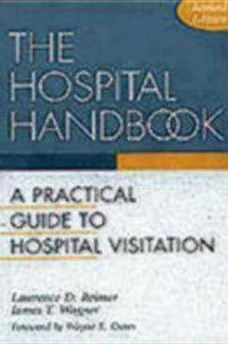 The Hospital Handbook: A Practical Guide to Hospital Visitation