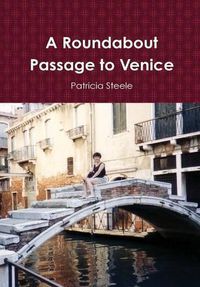 Cover image for A Roundabout Passage to Venice