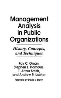 Cover image for Management Analysis in Public Organizations: History, Concepts, and Techniques