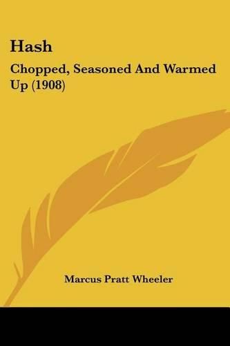 Cover image for Hash: Chopped, Seasoned and Warmed Up (1908)