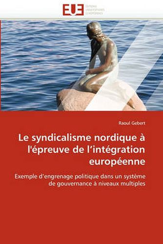 Cover image for Le Syndicalisme Nordique L'Preuve de L'Intgration Europenne