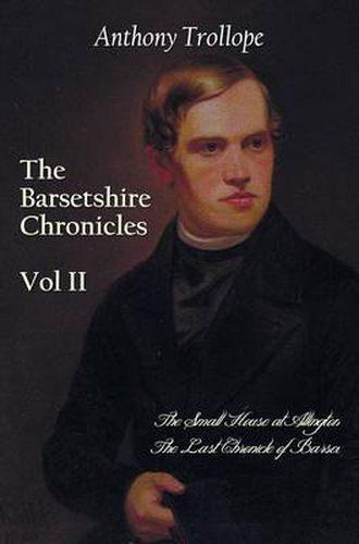Cover image for The Barsetshire Chronicles, Volume Two, including: The Small House at Allington and The Last Chronicle of Barset