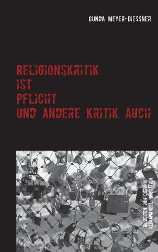 Cover image for Religionskritik ist Pflicht und andere Kritik auch: in Zeiten von Corona, Klimawandel, Migration...