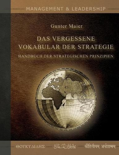 Cover image for Das Vergessene Vokabular der Strategie: Handbuch der Strategischen Prinzipien