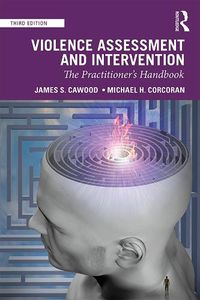 Cover image for Violence Assessment and Intervention: The Practitioner's Handbook