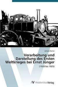 Cover image for Verarbeitung und Darstellung des Ersten Weltkrieges bei Ernst Junger