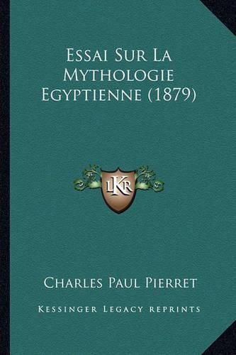 Essai Sur La Mythologie Egyptienne (1879)