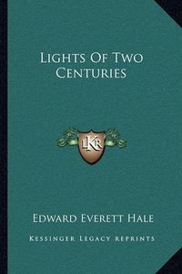 Cover image for Lights of Two Centuries