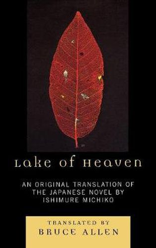 Lake of Heaven: An Original Translation of the Japanese Novel by Ishimure Michiko