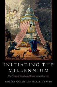 Cover image for Initiating the Millennium: The Avignon Society and Illuminism in Europe