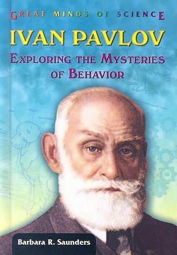 Cover image for Ivan Pavlov: Exploring the Mysteries of Behavior