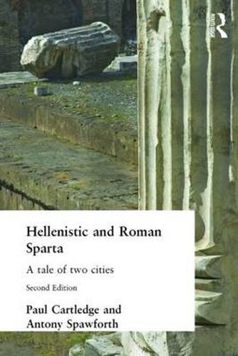 Hellenistic and Roman Sparta: A tale of two cities
