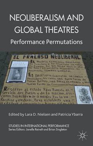 Cover image for Neoliberalism and Global Theatres: Performance Permutations