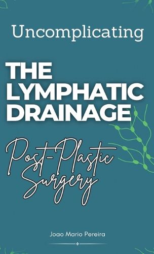Cover image for Uncomplicating The Lymphatic Drainage