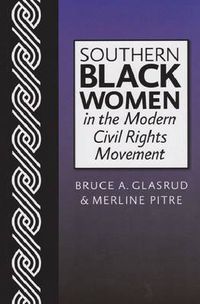 Cover image for Southern Black Women in the Modern Civil Rights Movement