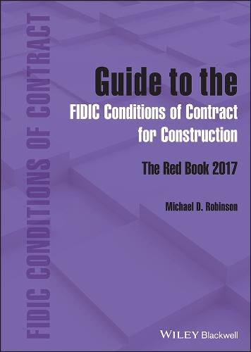 Guide to the FIDIC Conditions of Contract for Cons truction: The Red Book 2017