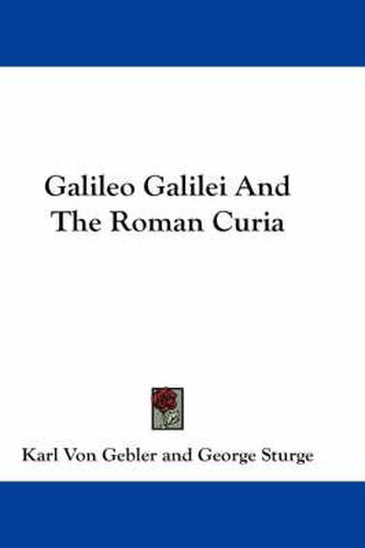 Cover image for Galileo Galilei and the Roman Curia