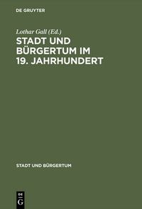 Cover image for Stadt Und Burgertum Im 19. Jahrhundert