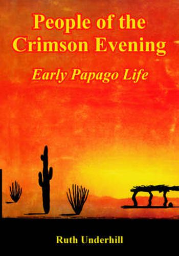 Cover image for People of the Crimson Evening: Early Papago Life