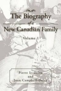 Cover image for The Biography of a New Canadian Family: Volume 1