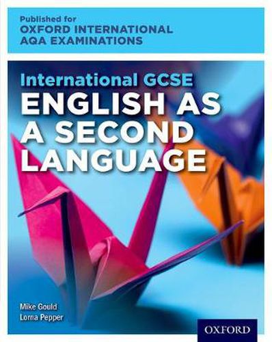 Cover image for International GCSE English as a Second Language for Oxford International AQA Examinations: Student Book and Audio CD