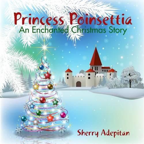 Cover image for Princess Poinsettia:an Enchanted Christmas Story